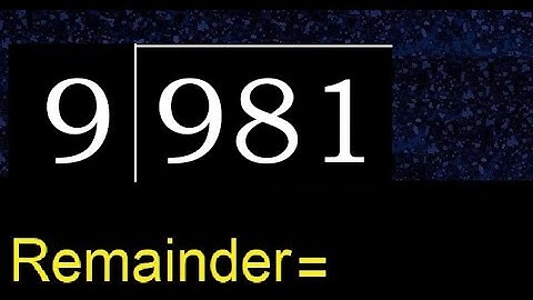 Divide 981 by 9 , remainder  . Division with 1 Digit Divisors . How to do