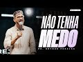 No tenha medo  pr arthur pereira  igreja do amor