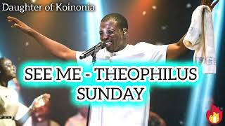 See Me  Min Theophilus Sunday one Hour Loop