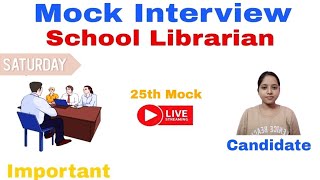 25th Mock Interview 2023 | School Librarian | Important for all Librarian Interviews