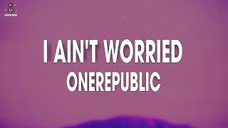 OneRepublic - I Ain’t Worried (Lyrics / Lyric Video) Resimi