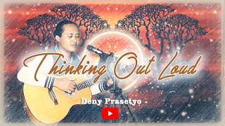 Ed Sheeran - Thinking Out Loud | COVER by : Deny Prasetyo