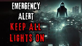 "EMERGENCY ALERT: Keep All Lights On" Creepypasta
