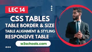 Lec 14 CSS Tables | table border & size | table alignment & styling | responsive table