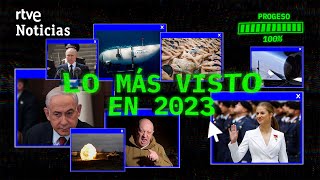 RESUMEN DEL AÑO 2023: Lo MÁS VISTO en YOUTUBE por los SEGUIDORES de RTVE NOTICIAS