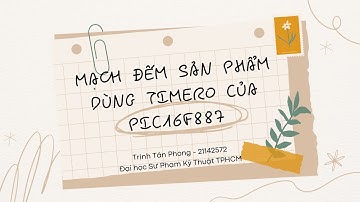 MẠCH ĐẾM SẢN PHẨM DÙNG TIMER0 CỦA PIC16F887
