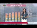 Miền Bắc sắp kết thúc đợt dịu mát, Hà Nội có thể đón nắng nóng 35 độ C | VTV24
