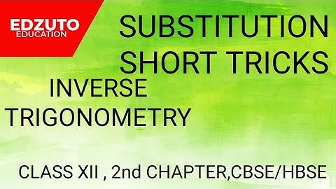 SUBSTITUTION SHORT TRICKS ,CLASS -XI,INVERSE TRIGONOMETRY,CBSE/HBSE