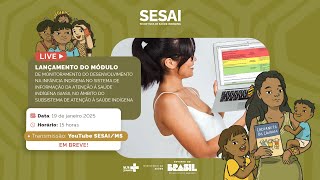 Lançamento do módulo de Monitoramento do Desenvolvimento na Infância Indígena no Siasi