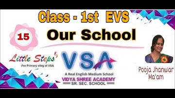 EVS CLASS 1 CH 15 OUR SCHOOL