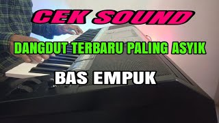 Cek sound Dangdut Terbaru Paling Asyik Bas Empuk Nendang Bikin jantungan