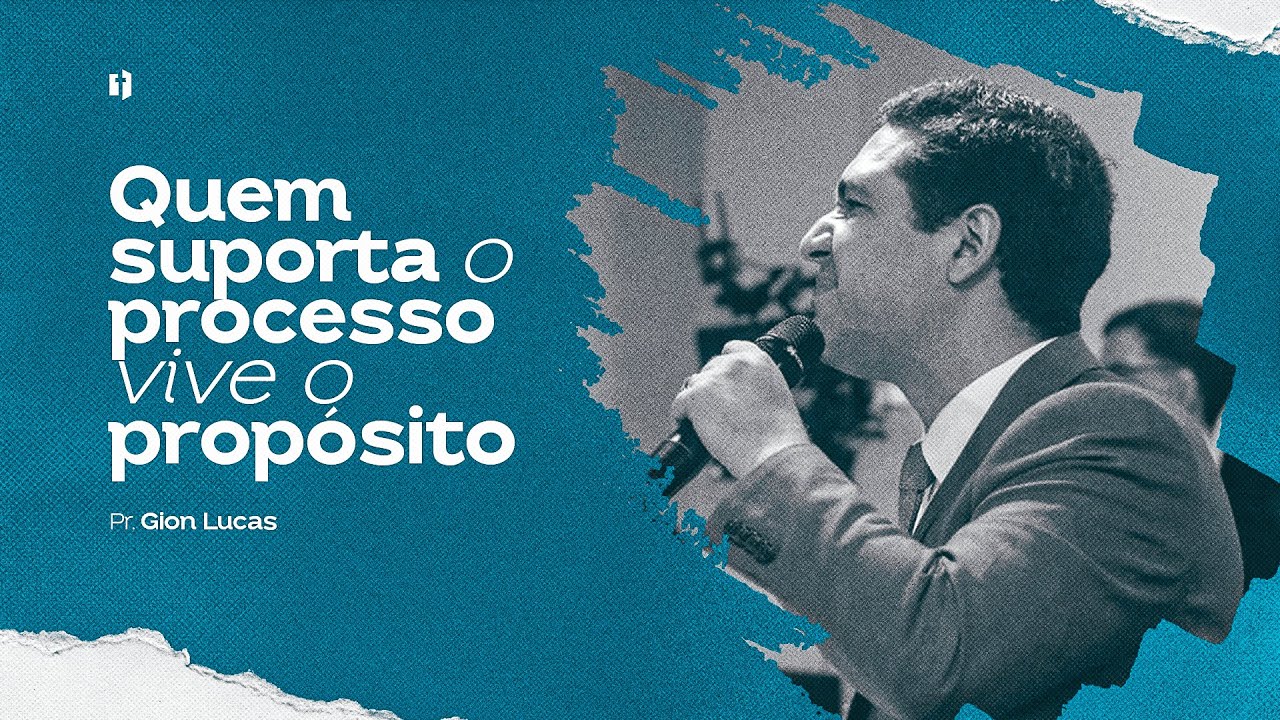 Quem suporta o processo vive o propósito - MINISTRAÇÃO Pastor Gion ...