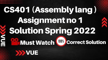 CS401 Assignment No 1 | Spring 2022 Complete Solution | By VU Excellence