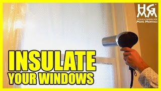 How To Insulate Drafty Windows for Winter - Save Hundreds on Heating