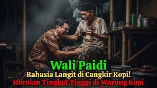 Gempar Rahasia Langit Di Cangkir Kopi Obrolan Tingkat Tinggi Wali Paidi Di Warung Pojok