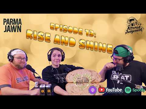 Altered Judgement Episode 13: RISE and Shine w All you Knead