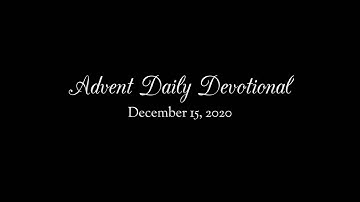 Advent Devotional Dec 15, 2020
