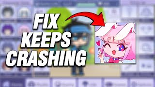 How To Fix Gacha Life App Keeps Crashing | Working