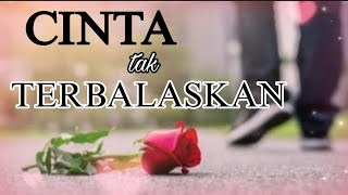 CINTA TAK TERBALASKAN - puisi cinta sedih 💔