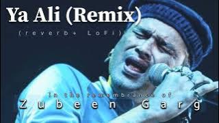 Ya Ali - Remix (Reverb   LoFi) | Zubeen Garg | Gangster | RVD Music