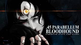 .45 PARABELLUM BLOODHOUND - Official Release Trailer | Cyberpunk Active Time Action RPG (2026)