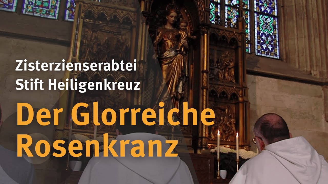 Der Glorreiche Rosenkranz I Stift Heiligenkreuz
