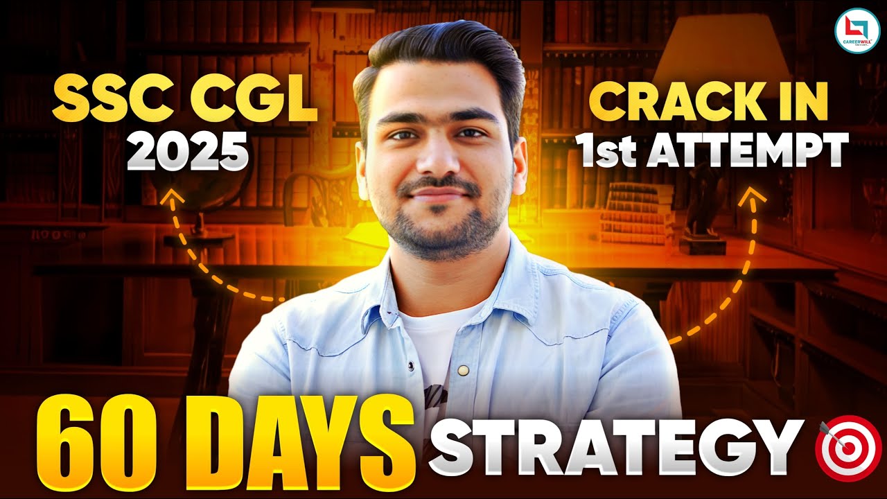 Last 60 Days Strategy SSC CGL 2025 I Best Study Plan I How to Crack in ...