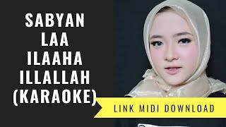 LAA ILAAHA ILLALLAH - SABYAN ft SBY Karaoke/Midi Download