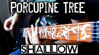 SHALLOW (Porcupine Tree) - GUITAR COVER