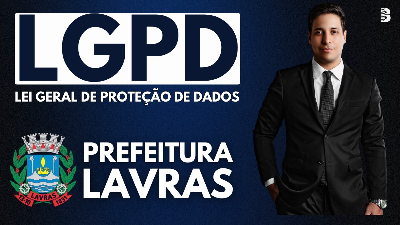 LEI GERAL DE PROTEÇÃO DE DADOS LGPD | CONCURSO PREFEITURA LAVRAS MG