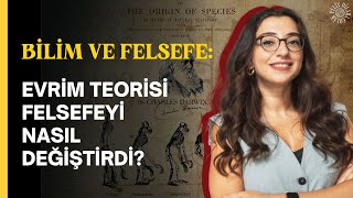 Evrim teorisi felsefeyi nasıl değiştirdi? | İçkinlik vs Aşkınlık