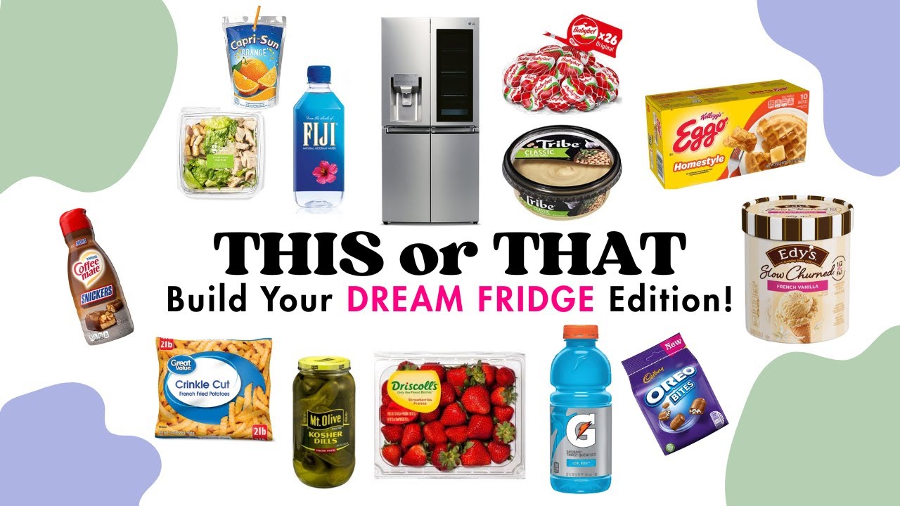 Build Your DREAM Fridge 🤤🌯🍦| THIS or THAT