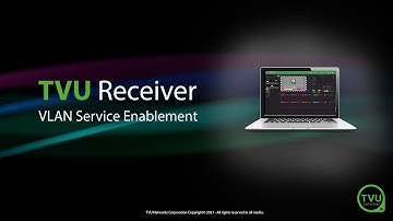 How to Enable VLAN Service with TVU Receiver Software v7.5