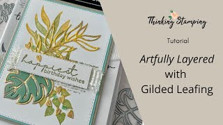 Tutorial | Artfully Layered with Gilded Leafing