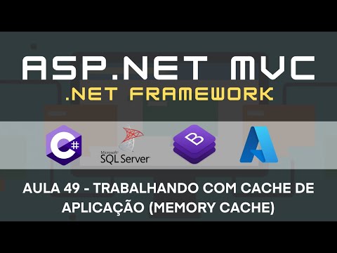 49 - Trabalhando com Cache de Aplicação (Memory Cache) - Curso ASP.NET MVC, EF e Azure