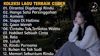 Download lagu KOLEKSI LAGU TERBAIK PALING MENYENTUH HATI COVER DIRANTAI DIGELANGI RINDU, HANYA SATU PERSINGGAHAN
