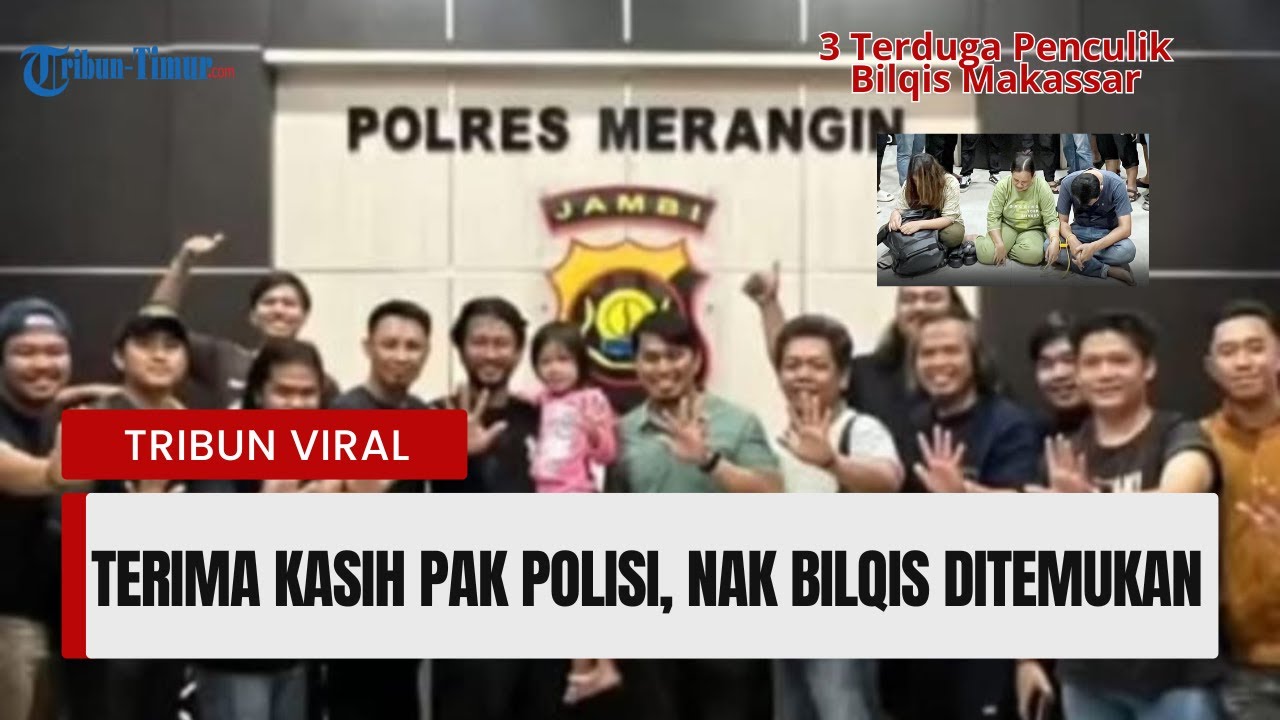 🔴TERIMA KASIH PAK POLISI👍 Ananda Bilqis Hilang di Makassar Ditemukan di Jambi, 3 Orang Ditangkap❗