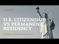 What is the Difference Between U.S. Citizenship and U.S. Permanent Residency?