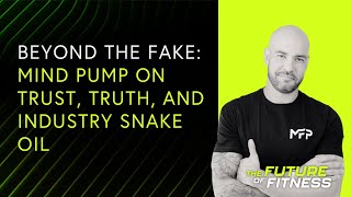 Adam Schafer - Beyond the Fake: Mind Pump on Trust, Truth, and Industry Snake Oil