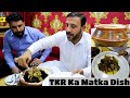 Tkr new matka dish tahir khan restaurant