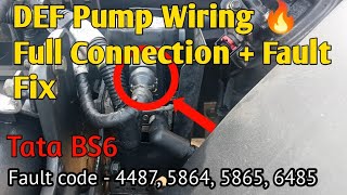 Tata BS6 DEF Pump Wiring Connection |Fault Code 4487,5865,6485 Full Explain |Adblue Pump Problem Fix