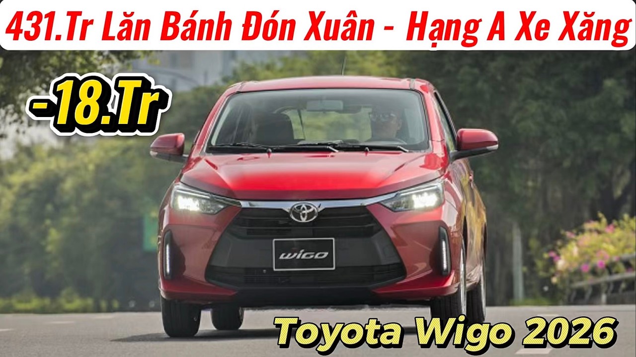 ✅Tổng Hợp Lăn Bánh Toyota Wigo 2026 Khuyến Mại Đầu Xuân | Giảm Mạnh Đấu i10, Morning | Giá Xe Việt
