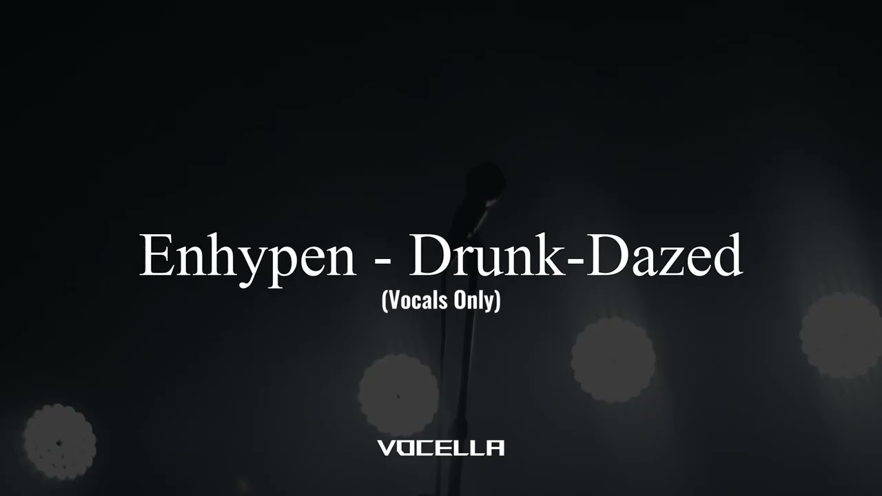 Enhypen - Drunk-Dazed (Acapella/Vocals Only)