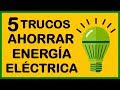 5 TRUCOS para AHORRAR ENERGÍA ELÉCTRICA