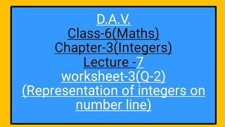 D.A.V., Maths,Class-6,Chapter-3, Lecture-7,worksheet-3(Q-2) (Representation on number line)
