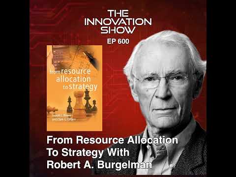 Robert Burgelman on Strategy Making Intel and Resource Allocation