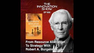 Robert Burgelman on Strategy Making Intel and Resource Allocation