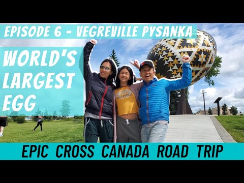 Epic Canada Road Trip | Ep. 6 - Vegreville Pysanka, World's Largest Easter Egg