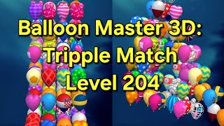 Balloon Master 3D: Tripple Match Level 204 screenshot 5