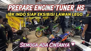 BISMILLAH TEKNO TUNER HS SEMOGA ADA CINTANYA! PERSIAPAN ENGINE🔥 IBK INDO EKSIBISI LAWAN LEGO